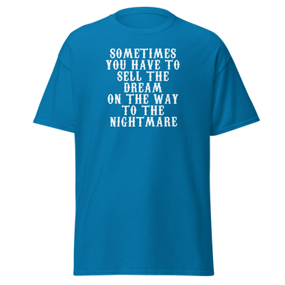 "Sometimes you have to sell the dream on the way to the nightmare" printed on a sapphire on an invisible body