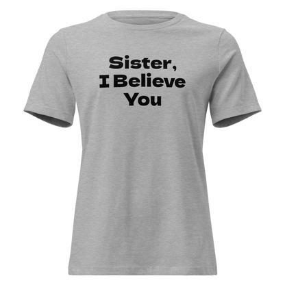 "Sister, I Believe You!" printed on a athletic heather on an invisible / simulated body