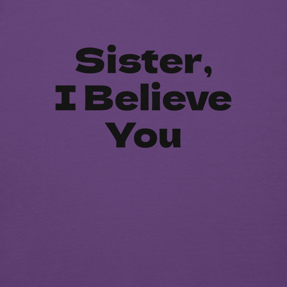 "Sister, I Believe You!" printed on a purple background