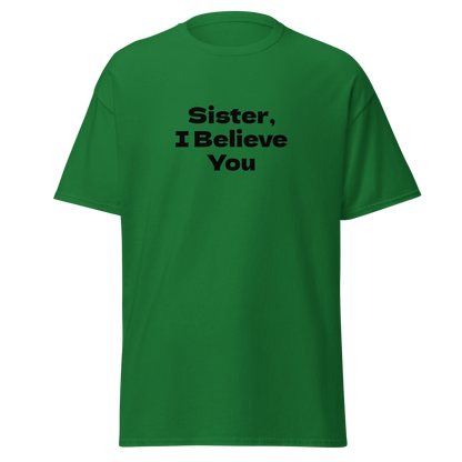 "Sister, I Believe You!" printed on a turf green on an invisible body