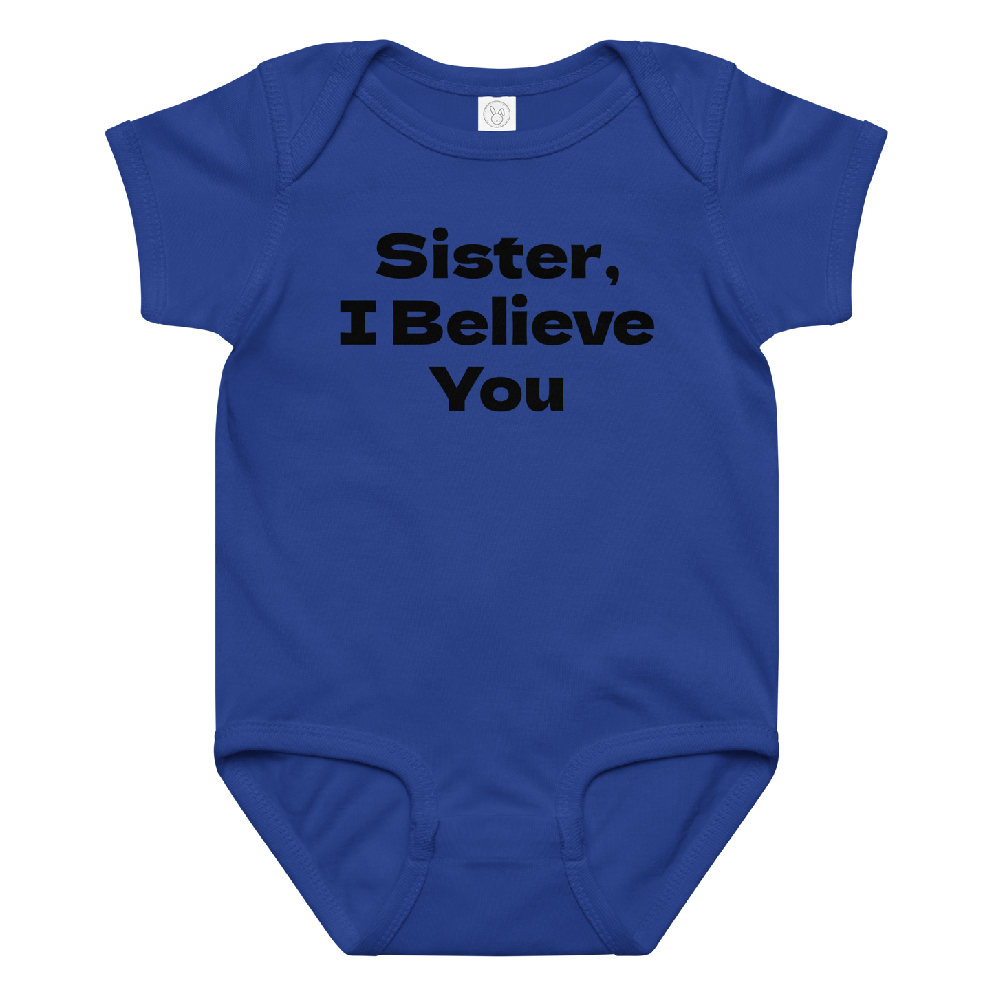 "Sister, I Believe You!" printed on a royal baby jersey bodysuit laying on a flat surface amongst other clothes
