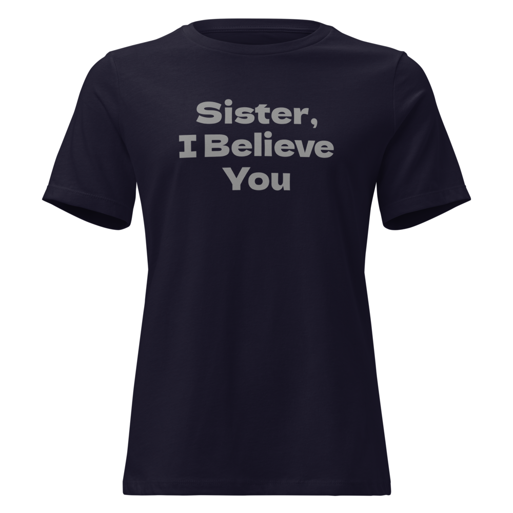 "Sister, I Believe You!" printed on a navy on an invisible / simulated body