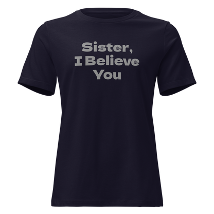 "Sister, I Believe You!" printed on a navy on an invisible / simulated body