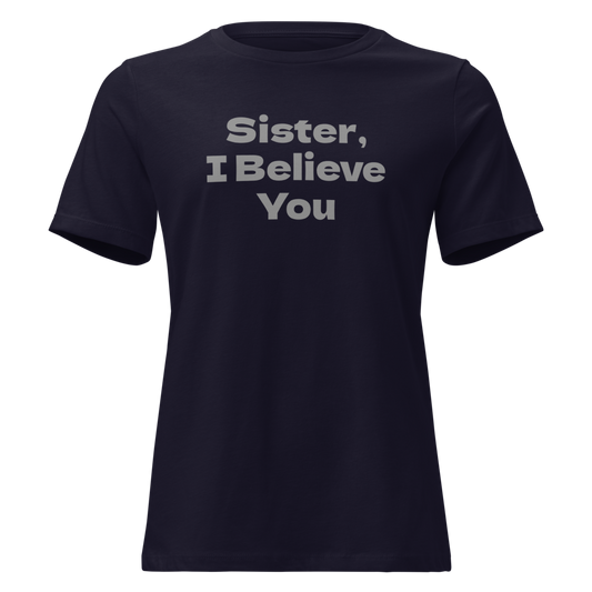 "Sister, I Believe You!" printed on a navy on an invisible / simulated body