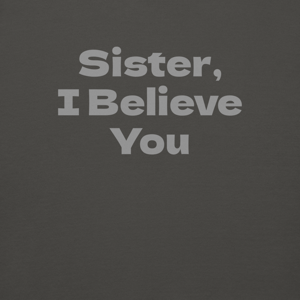 "Sister, I Believe You!" printed on a vintage black background