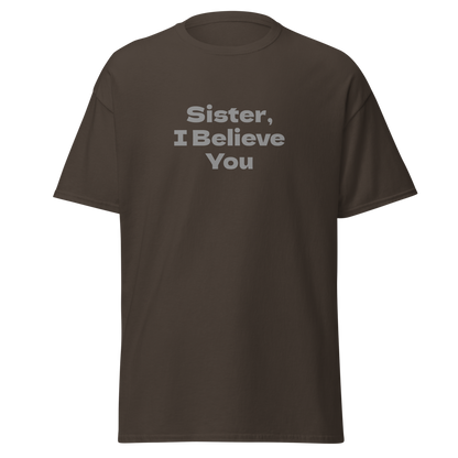 "Sister, I Believe You!" printed on a dark chocolate on an invisible body