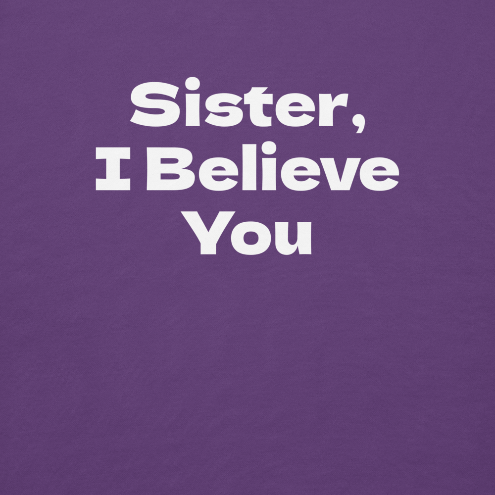 "Sister, I Believe You!" printed on a purple background