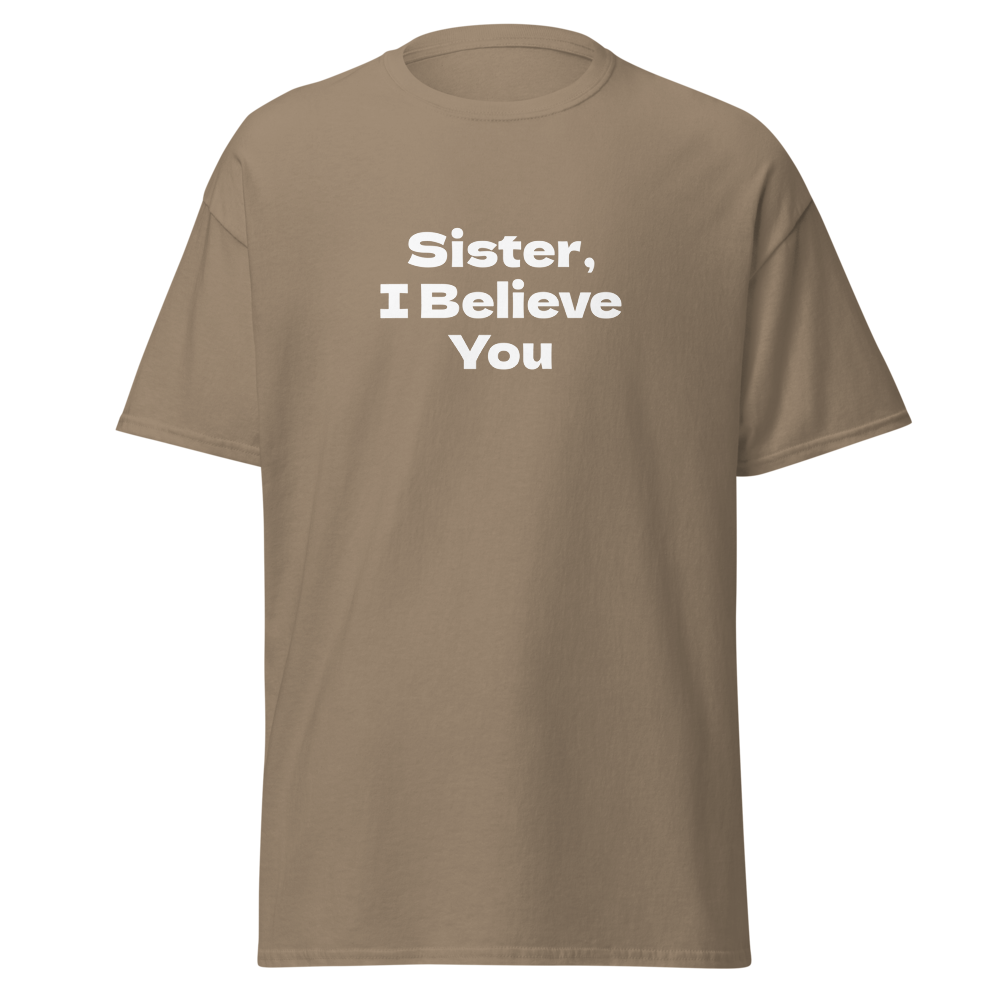 "Sister, I Believe You!" printed on a brown savana on an invisible body