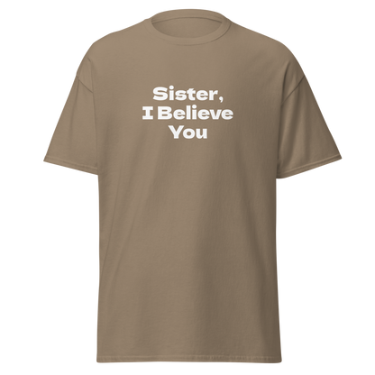 "Sister, I Believe You!" printed on a brown savana on an invisible body