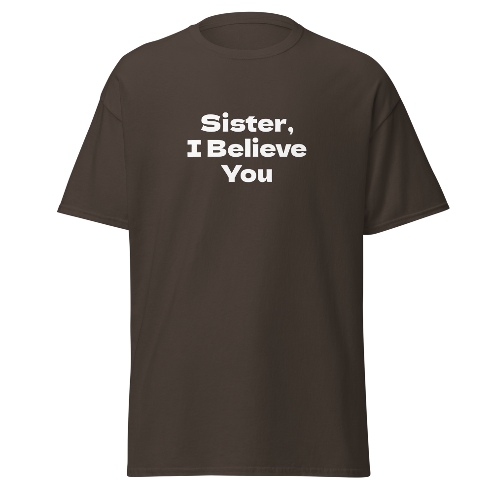 "Sister, I Believe You!" printed on a dark chocolate on an invisible body