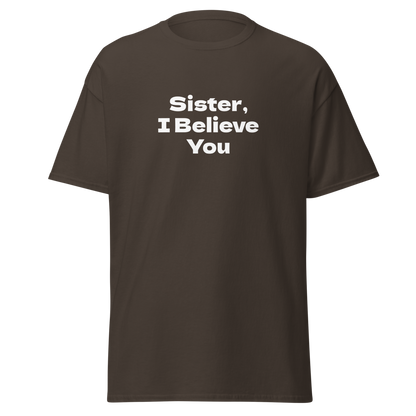 "Sister, I Believe You!" printed on a dark chocolate on an invisible body