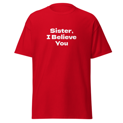 "Sister, I Believe You!" printed on a red on an invisible body
