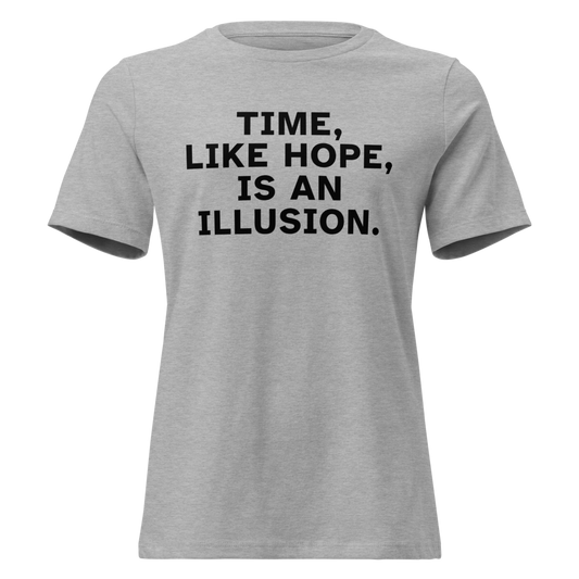 "Time, like hope, is an illusion" printed on a athletic heather on an invisible / simulated body