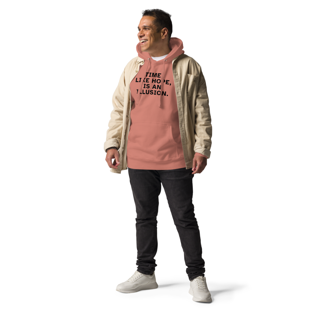 "Time, like hope, is an illusion" printed on a dusty rose unisex hoodie worn by a male with a jacket on top