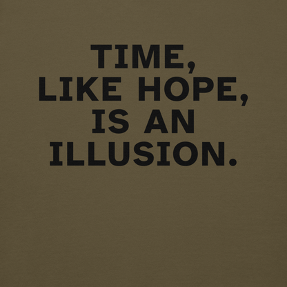 "Time, like hope, is an illusion" printed on a military green background