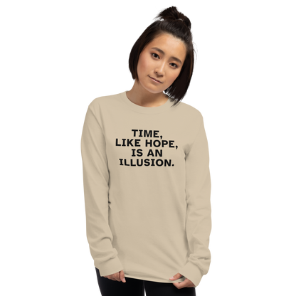 "Time, like hope, is an illusion" printed on a sand men's long sleeve shirt worn by a female