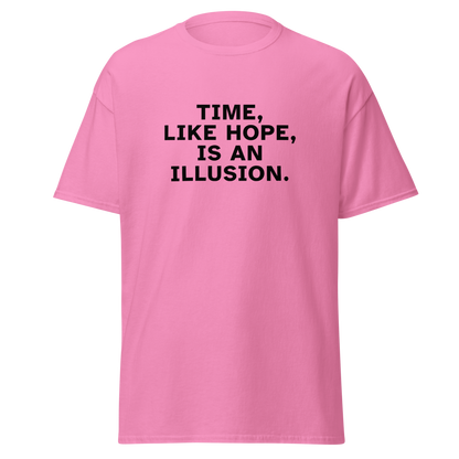 "Time, like hope, is an illusion" printed on a azalea on an invisible body
