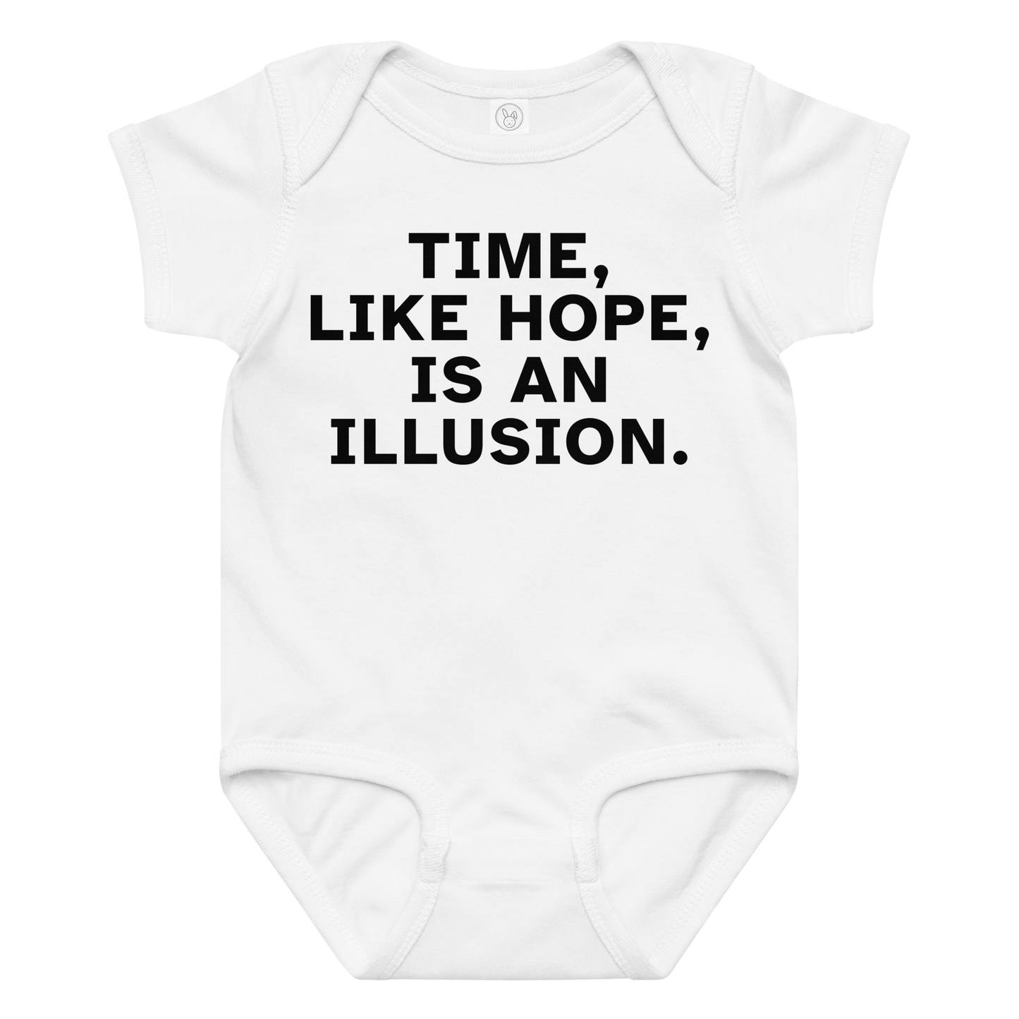 "Time, like hope, is an illusion" printed on a white baby jersey bodysuit laying on a flat surface amongst other clothes