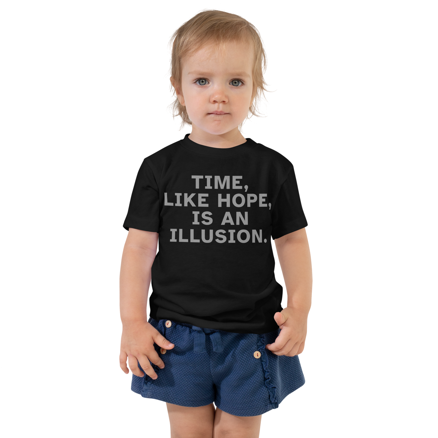 "Time, like hope, is an illusion" printed on a black toddler short sleeve tee worn by a female