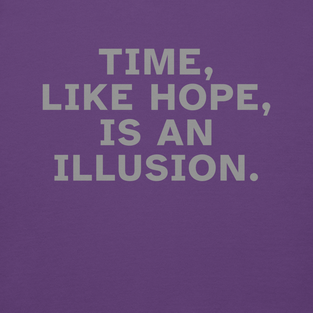 "Time, like hope, is an illusion" printed on a purple background