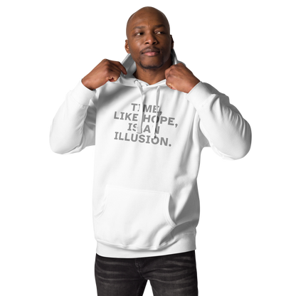 "Time, like hope, is an illusion" printed on a white unisex hoodie worn by a male