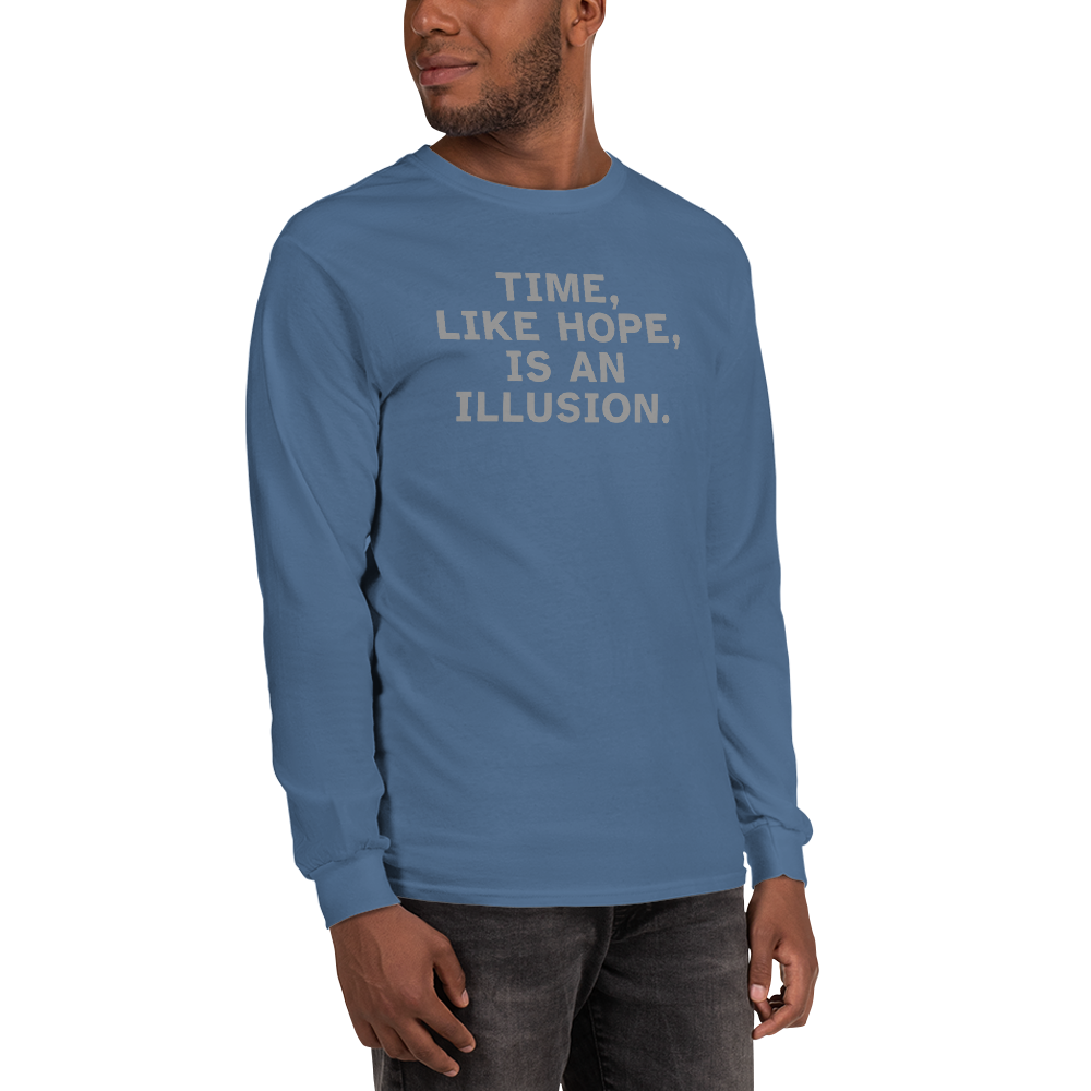 "Time, like hope, is an illusion" printed on a indigo blue men's long sleeve shirt worn by a male