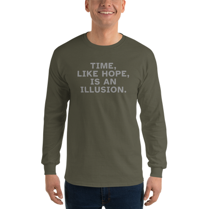 "Time, like hope, is an illusion" printed on a military green men's long sleeve shirt worn by a male