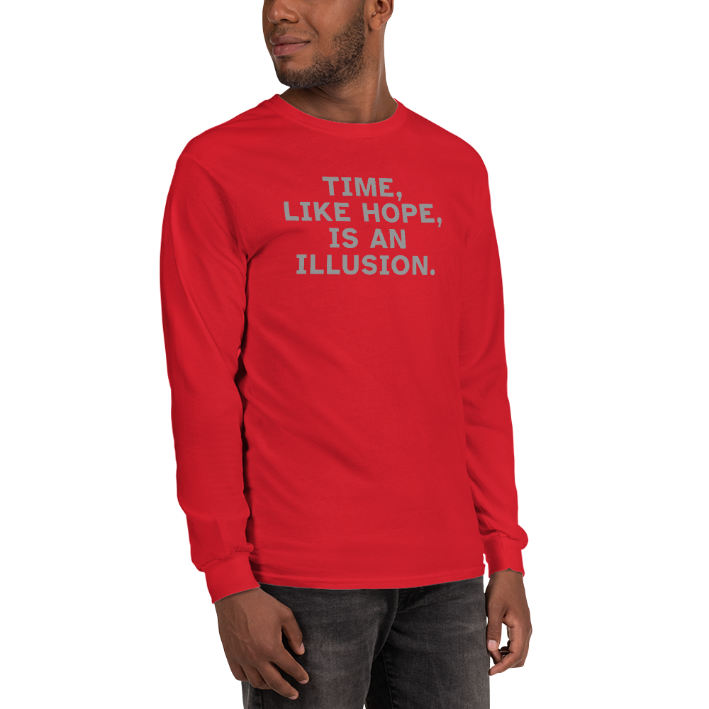 "Time, like hope, is an illusion" printed on a red men's long sleeve shirt worn by a male