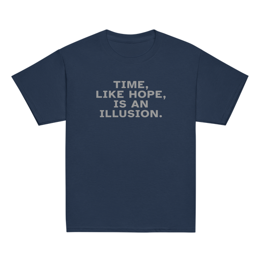 "Time, like hope, is an illusion" printed on a navy youth classic tee laying on a flat surface