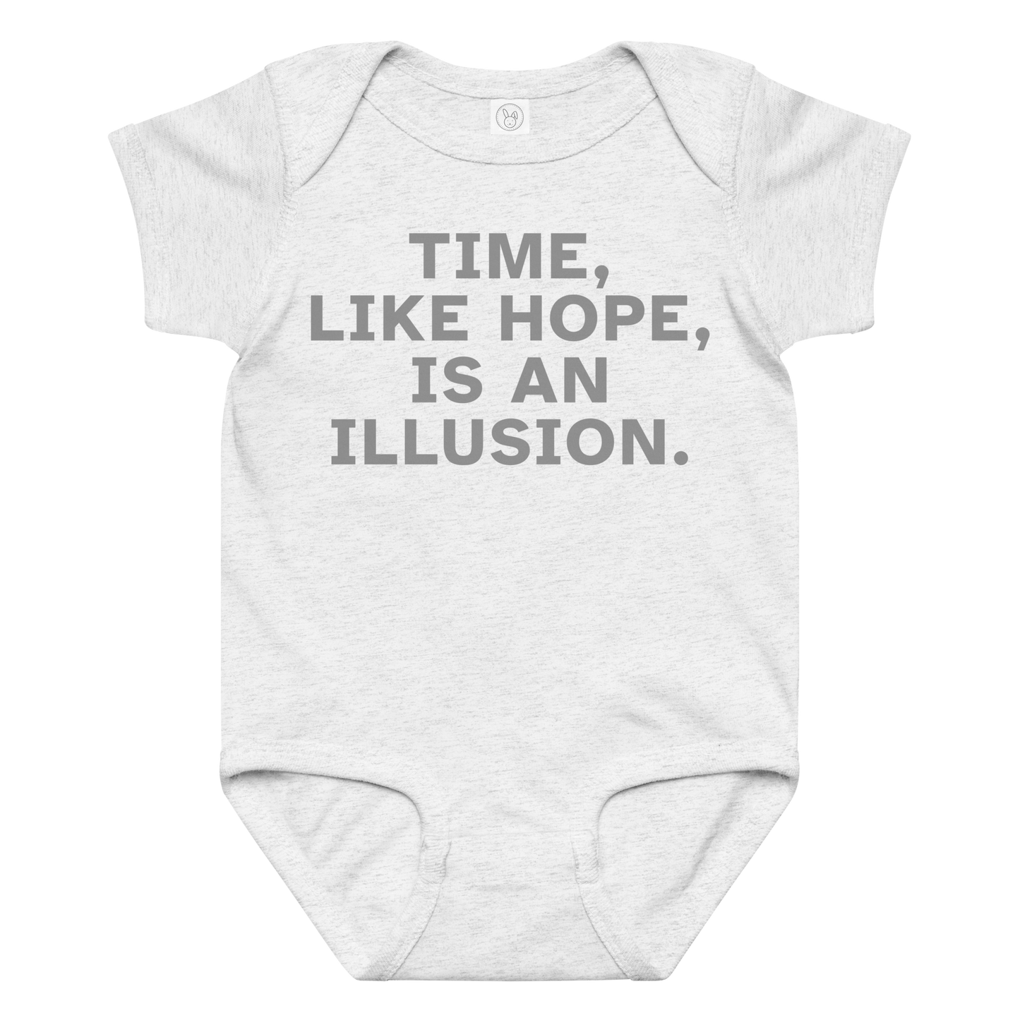 "Time, like hope, is an illusion" printed on a ash baby jersey bodysuit laying on a flat surface amongst other clothes