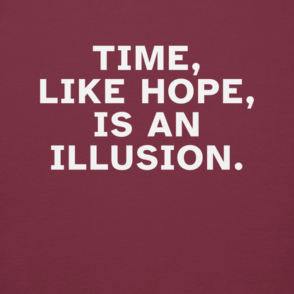 "Time, like hope, is an illusion" printed on a maroon background