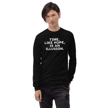 "Time, like hope, is an illusion" printed on a black men's long sleeve shirt worn by a male