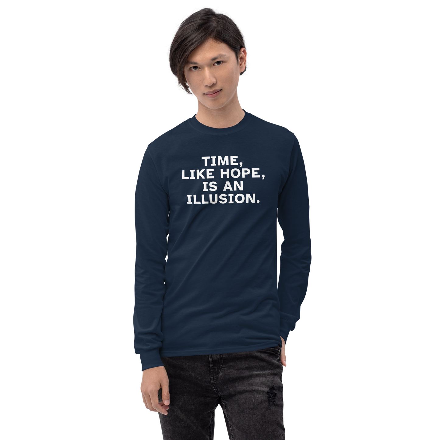 "Time, like hope, is an illusion" printed on a navy men's long sleeve shirt worn by a male