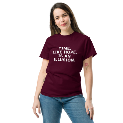 "Time, like hope, is an illusion" printed on a maroon unisex classic tee worn by a female