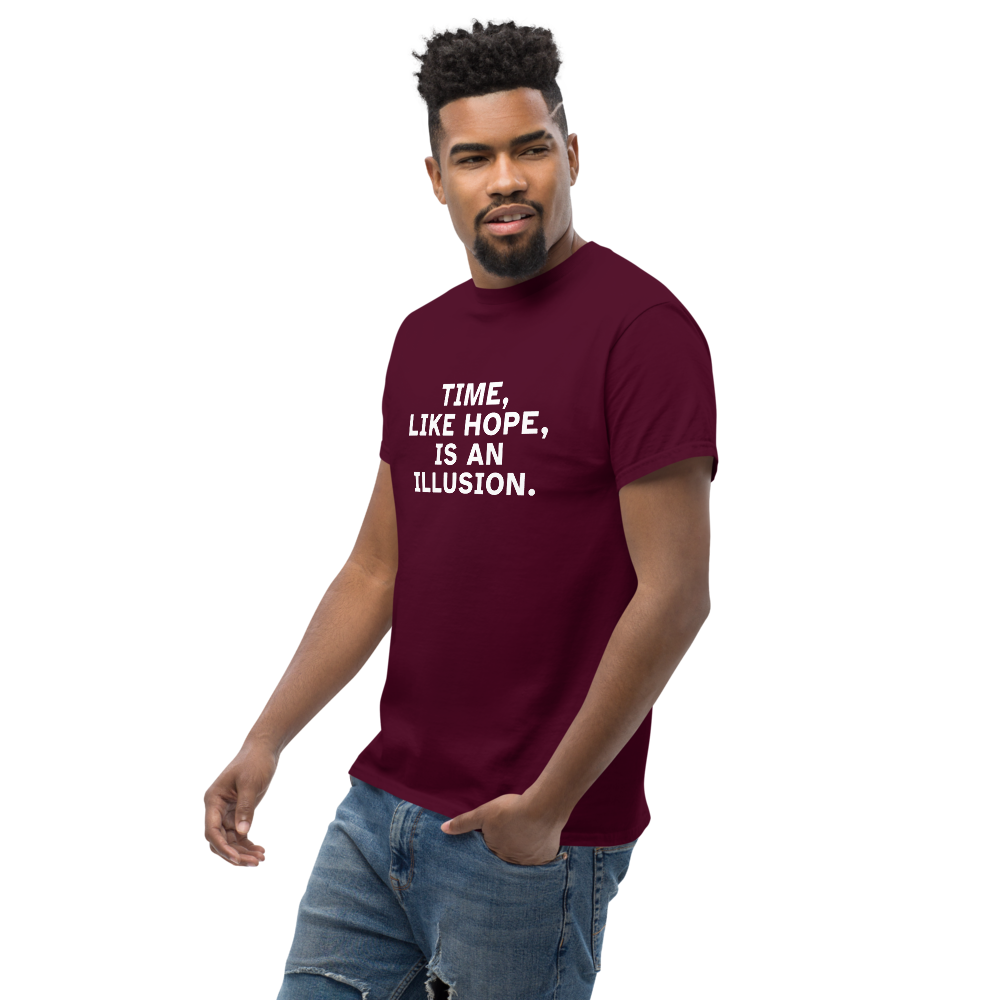 "Time, like hope, is an illusion" printed on a maroon unisex classic tee worn by a male