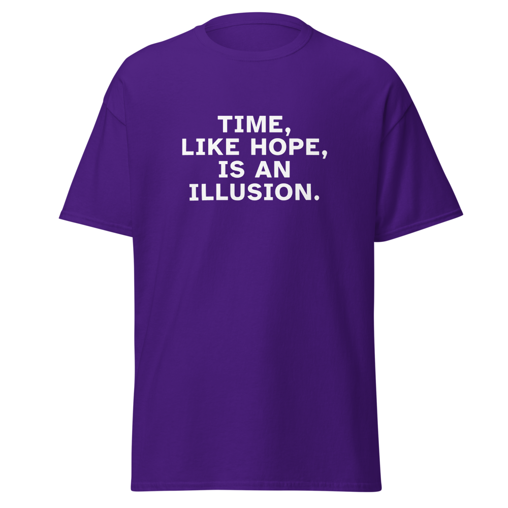 "Time, like hope, is an illusion" printed on a purple on an invisible body