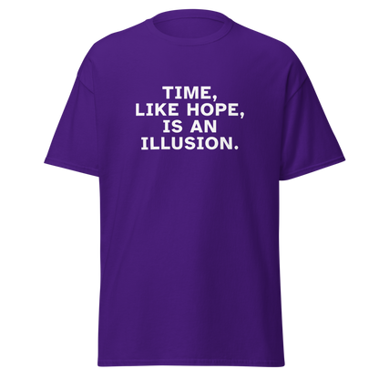 "Time, like hope, is an illusion" printed on a purple on an invisible body