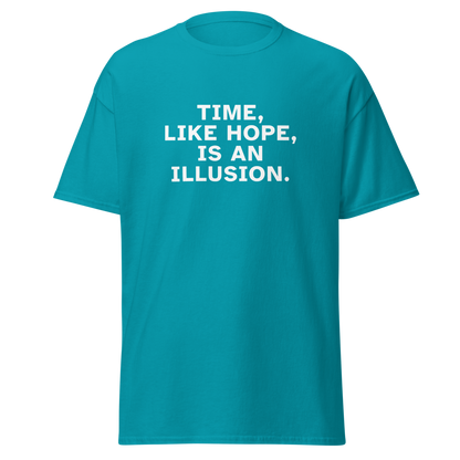 "Time, like hope, is an illusion" printed on a tropical blue on an invisible body