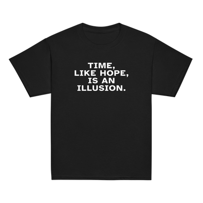 "Time, like hope, is an illusion" printed on a black youth classic tee laying on a flat surface