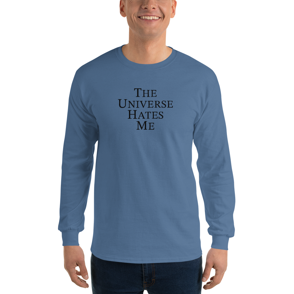 "The Universe Hates Me" printed on a indigo blue men's long sleeve shirt worn by a male