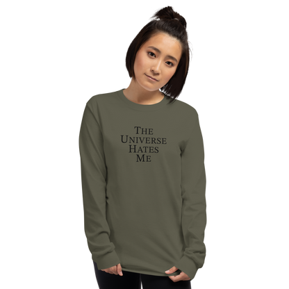"The Universe Hates Me" printed on a military green men's long sleeve shirt worn by a female