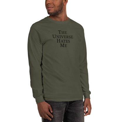 "The Universe Hates Me" printed on a military green men's long sleeve shirt worn by a male