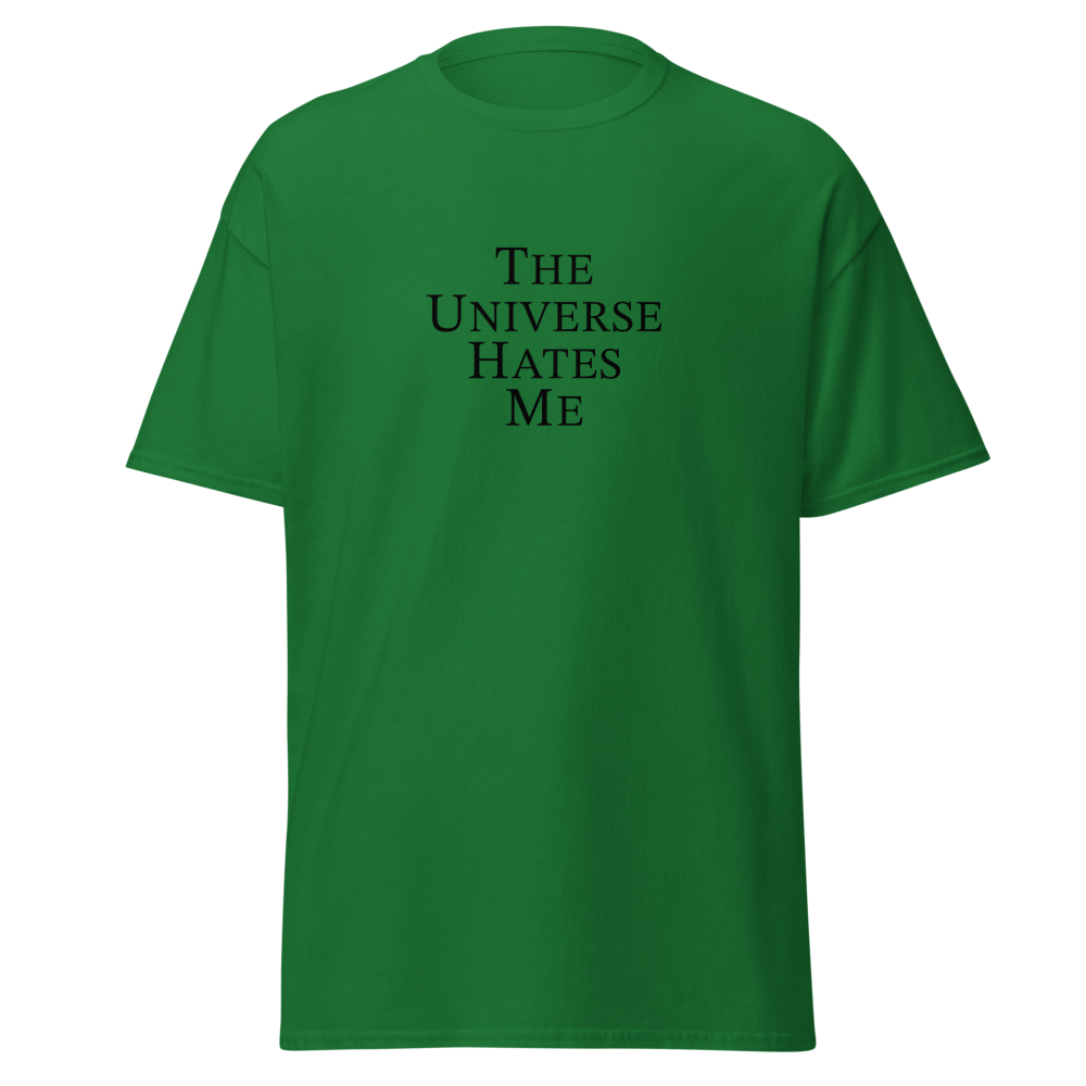 "The Universe Hates Me" printed on a turf green on an invisible body