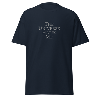 "The Universe Hates Me" printed on a navy on an invisible body