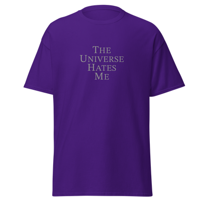 "The Universe Hates Me" printed on a purple on an invisible body