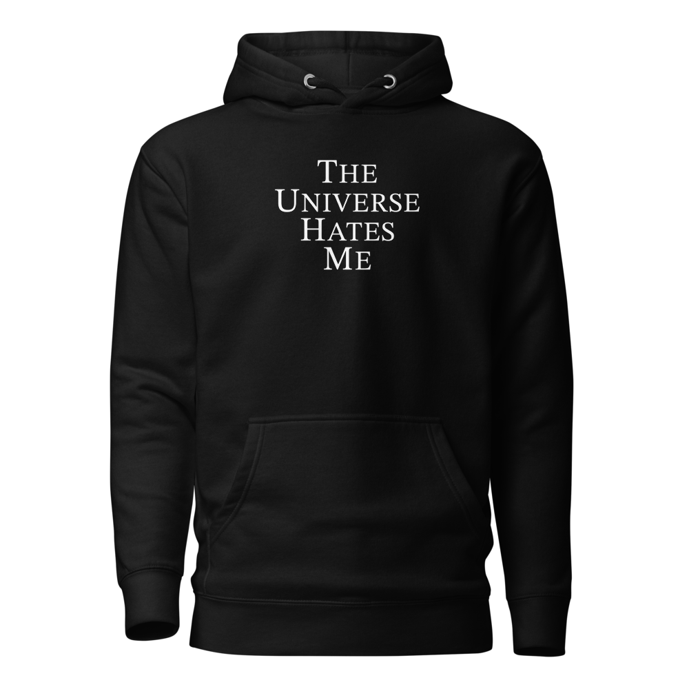 "The Universe Hates Me" printed on a black on an invisible / simulated body