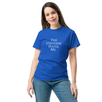 "The Universe Hates Me" printed on a royal unisex classic tee worn by a female
