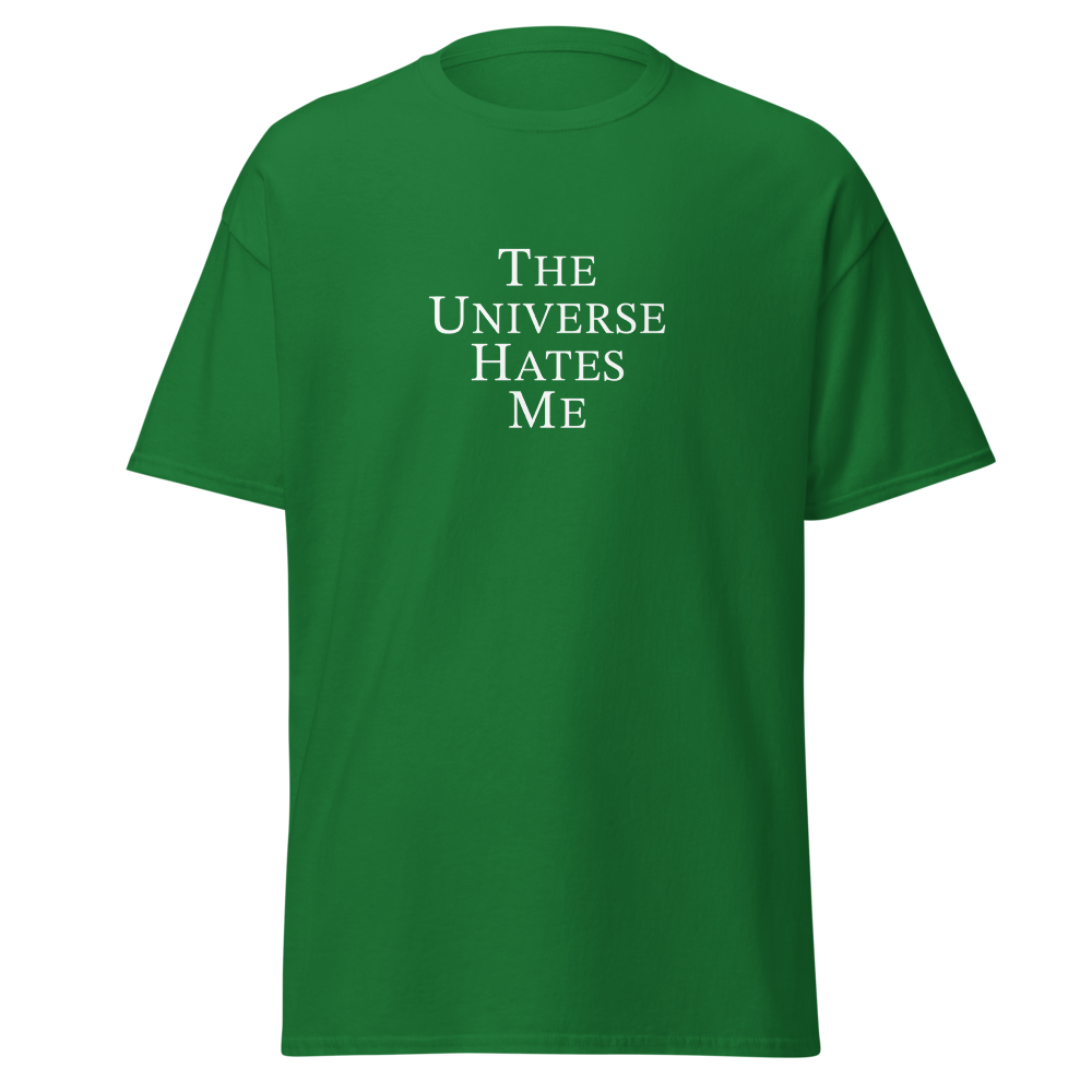 "The Universe Hates Me" printed on a turf green on an invisible body