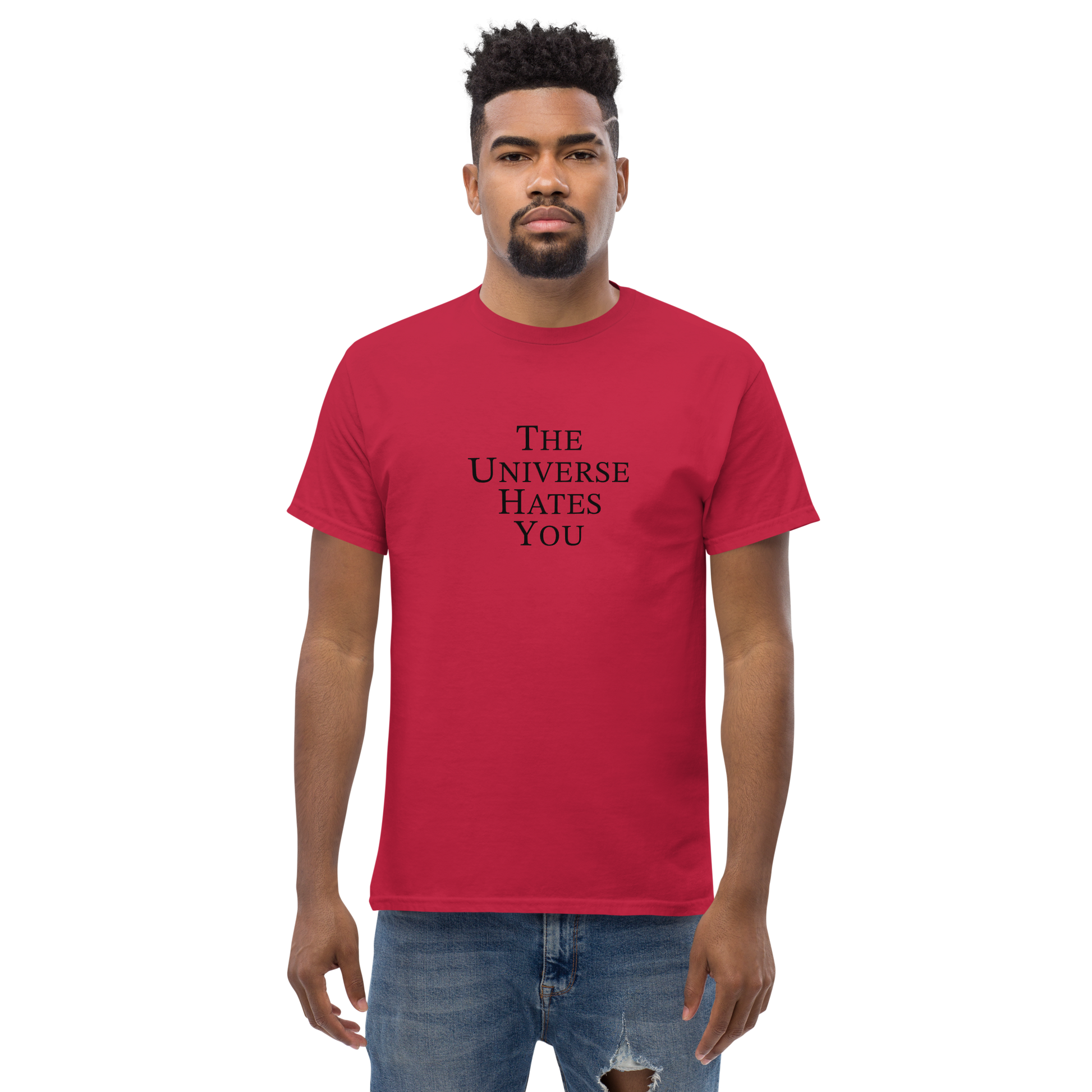 "The Universe Hates You" printed on a cardinal unisex classic tee worn by a male