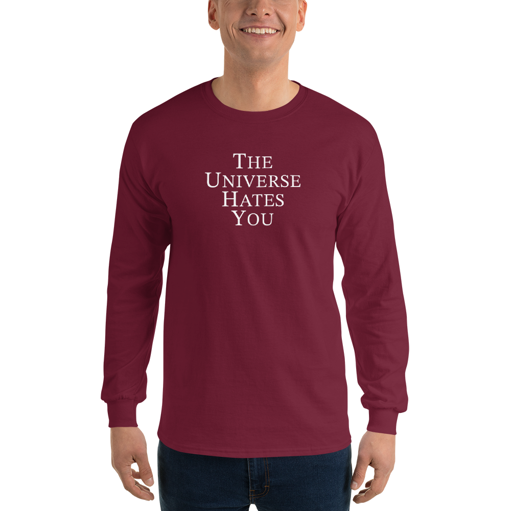 "The Universe Hates You" printed on a maroon men's long sleeve shirt worn by a male